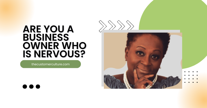 Are You A Business Owner Who Is Nervous?