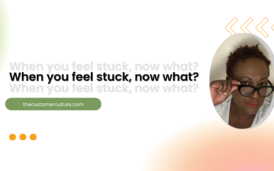 When you feel stuck, now what? 