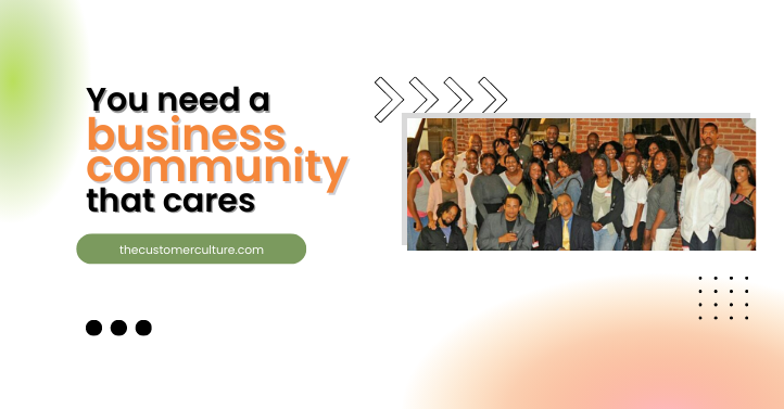 You Need a Business Community Who Cares